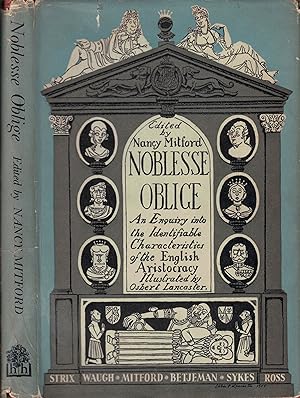 Bild des Verkufers fr Noblesse Oblige. An Enquiry into the Identifiable Characteristics of the English Aristocracy zum Verkauf von Barter Books Ltd