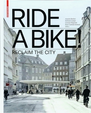 Seller image for Ride a Bike! Reclaim the city Special Collection for sale by Collectors' Bookstore