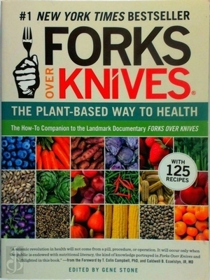 Seller image for Forks Over Knives; The Plant-Based Way to Health Special Collection for sale by Collectors' Bookstore