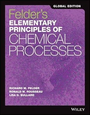 Image du vendeur pour Felder's Elementary Principles of Chemical Processes, Global Edition mis en vente par WeBuyBooks