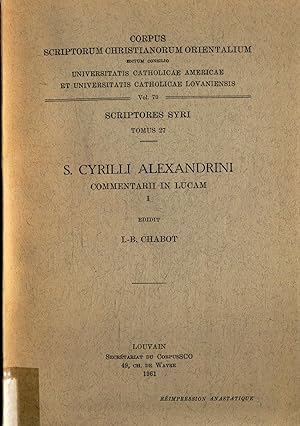 Bild des Verkufers fr S. Cyrilli Alexandrini Commentarii in Lucam I - Scriptores Syri Tomus 27 Vol. 70 zum Verkauf von avelibro OHG