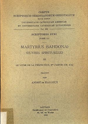 Seller image for Martyrius (Sahdona) Oeuvres Spirituelles III: Le Livre de la Perfection, 2me Partie (CH. 8-14) - Scriptores Syri Tome 111 Vol. 253 for sale by avelibro OHG