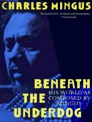 Seller image for Beneath the Underdog; His World As Composed by Mingus Special Collection for sale by Collectors' Bookstore