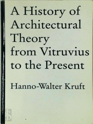 Imagen del vendedor de A History of Architectural Theory; From Vitruvius to the Present Special Collection a la venta por Collectors' Bookstore