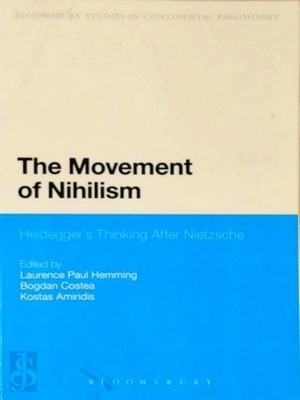 Seller image for The Movement of Nihilism; Heidegger's thinking after Nietzsche Special Collection for sale by Collectors' Bookstore