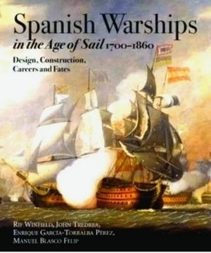 Imagen del vendedor de Spanish Warships in the Age of Sail, 1700-1860; Design, construction, careers and fates Special Collection a la venta por Collectors' Bookstore