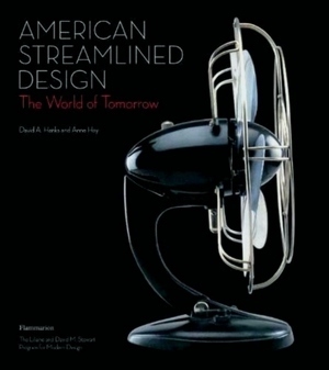 Imagen del vendedor de American Streamlined Design; The World of Tomorrow Special Collection a la venta por Collectors' Bookstore