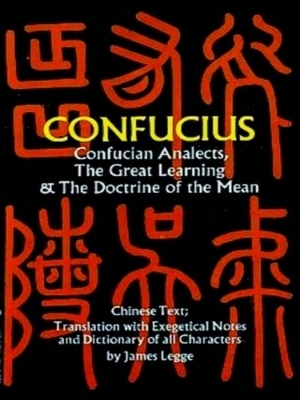 Bild des Verkufers fr Confucian Analects, the Great Learning & the Doctrine of the Mean; Confucian Analects, the Great Learning and the Doctrine of the Mean Special Collection zum Verkauf von Collectors' Bookstore