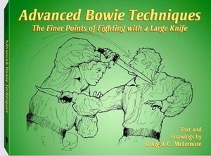 Seller image for Advanced Bowie Techniques; The Finer Points of Fighting with a Large Knife Special Collection for sale by Collectors' Bookstore