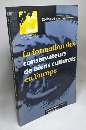 Image du vendeur pour La formation des conservateurs de biens culturels en europe - colloque 9-10-11 dcembre 1993 (Ecole du Patrimoine) mis en vente par crealivres