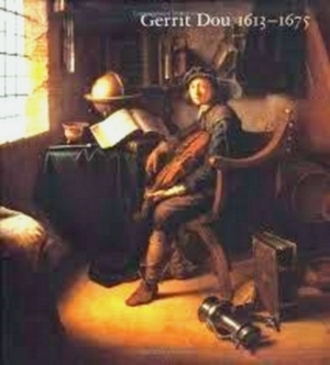 Image du vendeur pour Gerrit Dou 1613-1675; Master Painter in the age of Rembrandt Special Collection mis en vente par Collectors' Bookstore