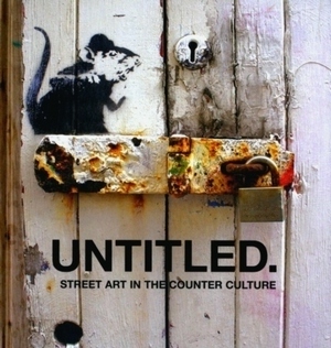 Immagine del venditore per Untitled : street art in the counter culture Special Collection venduto da Collectors' Bookstore