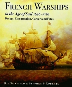 Seller image for French Warships in the Age of Sail 1626-1786; Design, construction, careers and fates Special Collection for sale by Collectors' Bookstore
