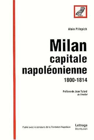 Milan capitale napoléonienne 1800-1814