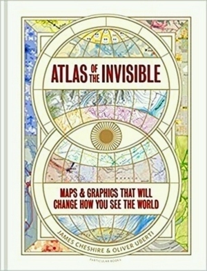 Seller image for Atlas of the Invisible; Maps & Graphics That Will Change How You See the World Special Collection for sale by Collectors' Bookstore