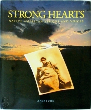 Bild des Verkufers fr Strong Hearts; Native American Visions and Voices Special Collection zum Verkauf von Collectors' Bookstore