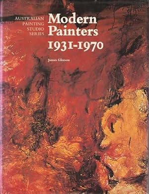 Modern Painters 1931-1970 : Australian Painting Studio Series