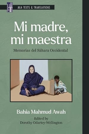 Bild des Verkufers fr Mi madre, mi maestra/ My Mother, My Teacher : Memorias del Sáhara Occidental/ A Memoir from Western Sahara -Language: spanish zum Verkauf von GreatBookPricesUK