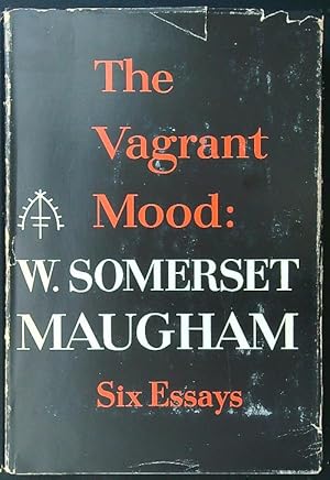 The Vagrant Mood. Six Essays