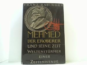 Seller image for Mehmed der Eroberer und seine Zeit. Weltenstrmer einer Zeitenwende. for sale by Antiquariat Uwe Berg