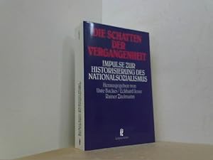 Bild des Verkufers fr Die Schatten der Vergangenheit. Impulse zur Historisierung des Nationalsozialismus. zum Verkauf von Antiquariat Uwe Berg