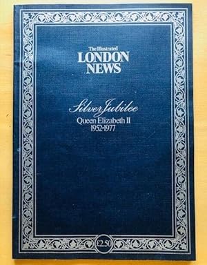 Seller image for THE ILLUSTRATED LONDON NEWS SILVER JUBILEE QUEEN ELIZABETH II 1952-1977 for sale by Happyfish Books