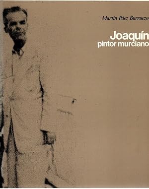 Imagen del vendedor de Joaqun, pintor murciano (1892-1956) . a la venta por Librera Astarloa