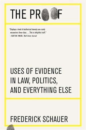 Immagine del venditore per Proof : Uses of Evidence in Law, Politics, and Everything Else venduto da GreatBookPrices