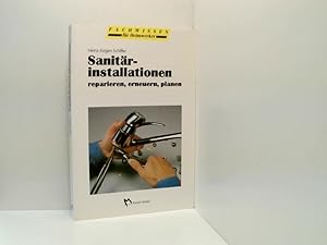 Seller image for Sanitrinstallationen reparieren, erneuern, planen Heinz-Jrgen Schiffer for sale by Book Broker