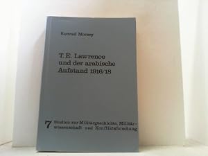 T.E. Lawrence und der arabische Aufstand 1916/18.