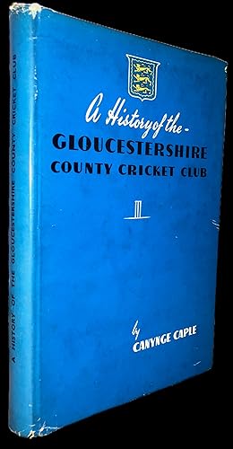 Immagine del venditore per A History of Gloucestershire County Cricket Club 1870-1948 venduto da Pastsport