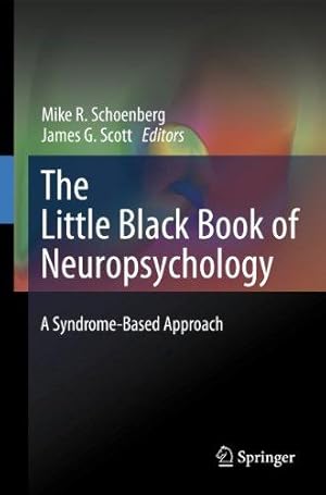 Image du vendeur pour The Little Black Book of Neuropsychology: A Syndrome-Based Approach mis en vente par WeBuyBooks