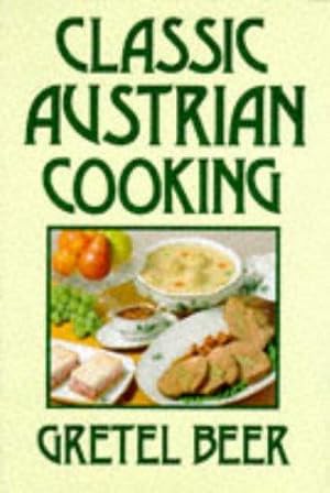 Imagen del vendedor de Classic Austrian Cooking a la venta por WeBuyBooks