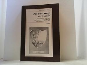 Bild des Verkufers fr Auf dem Wege zur Nation. Nationalismus im Proze der Staats- und Nationenbildung Neu-Granadas 1750 bis 1856. zum Verkauf von Antiquariat Uwe Berg