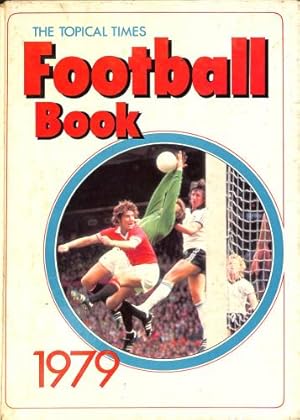 Bild des Verkufers fr The Topical Times Football Book 1979 zum Verkauf von WeBuyBooks