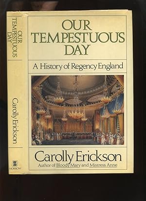 Our Tempestuous Day, a History of Regency England
