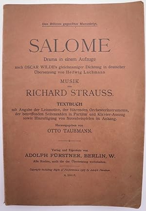 Immagine del venditore per Salome : Drama in einem Aufzuge nach Oscar Wilde's gleichnamiger Dichtung in deutscher bersetzung von Hedwig Lachmann. Musik von Richard Strauss. Textbuch mit Angabe der Leitmotive, der fhrenden Orchesterinstrumente, der betreffenden Seitenzahlen in Partitur und Klavier-auszug sowie Hinzufgung von Notenbeispielen im Anhang. Herausgegeben von Otto Taubmann. venduto da Antiquariat Zeitenstrom