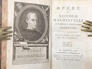 Opere di Niccolò Machiavelli cittadino e segretario fiorentino. [Band 1-2 von 10]