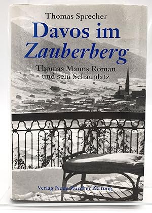 Davos im Zauberberg : Thomas Manns Roman und sein Schauplatz