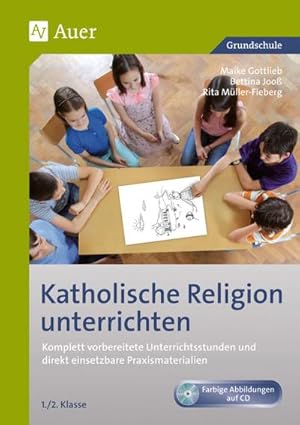 Bild des Verkufers fr Katholische Religion unterrichten, Klasse 1/2: Komplett vorbereitete Unterrichtsstunden und direkt einsetzbare Praxismaterialien zum Verkauf von Rheinberg-Buch Andreas Meier eK