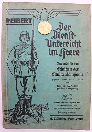 Image du vendeur pour Der Dienstunterricht im Heere : Ausgabe fr die Schtzen der Schtzenkompanie. Zusammengestellt und bearbeitet von Dr. jur. W. Reibert mis en vente par Antiquariat Zeitenstrom