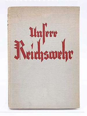 Seller image for Unsere Reichswehr : Das Buch von Heer u. Flotte. Benary. Unter Mitarb. von Busch. Geleitw. von Groener for sale by Antiquariat Zeitenstrom