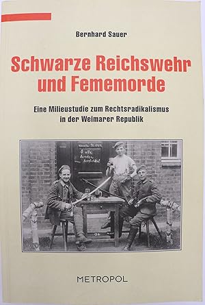 Bild des Verkufers fr Schwarze Reichswehr und Fememorde. Eine Milieustudie zum Rechtsradikalismus in der Weimarer Republik zum Verkauf von Antiquariat Zeitenstrom