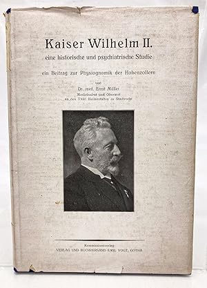 Kaiser Wilhelm II., eine historische und psychiatrische Studie, ein Beitrag zur Physiognomik der ...