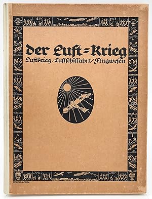 Der Luft-Krieg : Luftkrieg, Luftschiffahrt, Flugwesen Hrsg. von Paul Béjeuhr. Mit e. Einführung v...