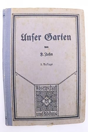 Imagen del vendedor de Unser Garten. von Fritz Zahn, Gartenbaudirektor / Wissenschaft und Bildung ; 93 a la venta por Antiquariat Zeitenstrom