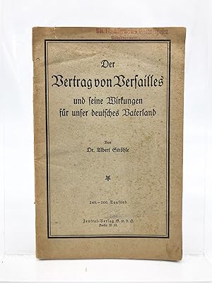 Der Vertrag von Versailles und seine Wirkungen für unser deutsches Vaterland Albert Ströhle