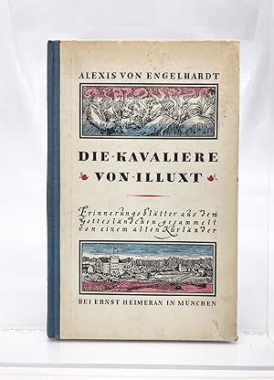 Die Kavaliere von Illuxt. Erinnerungsblätter aus dem Gottesländchen gesammelt von einem alten Kur...
