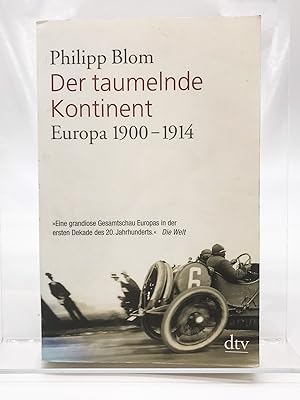 Der taumelnde Kontinent : Europa 1900 - 1914 Philipp Blom