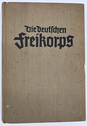 Die Deutschen Freikorps 1918-1923.